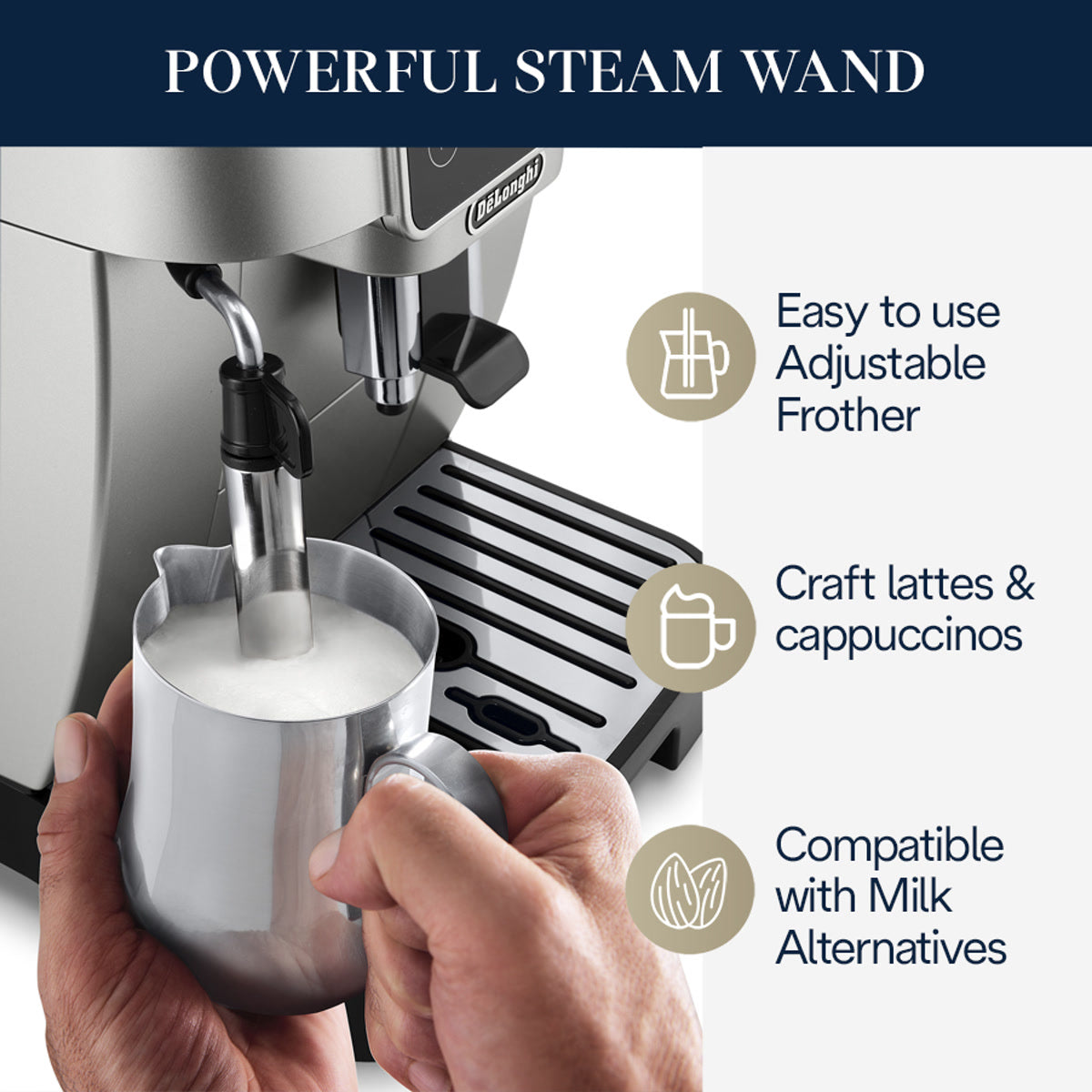 A hand froths milk with a steam wand on the De'Longhi Magnifica Start Super Automatic Espresso Machine ECAM22022SB (Silver) by DeLonghi. Three icons and text highlight its adjustable frother, LatteCrema System for crafting lattes and cappuccinos, and compatibility with milk alternatives.