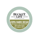 Bucket List Coffee Copa Dark Decaf Single Serve Pods (Box of 24)